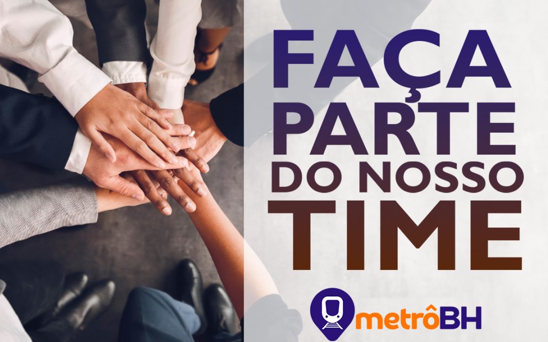 Metrô BH divulga mais de 100 vagas de emprego