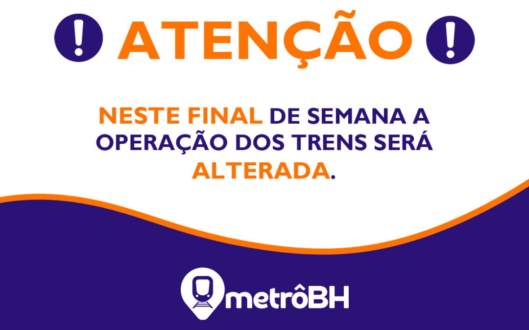 Alteração no funcionamento do metrô BH