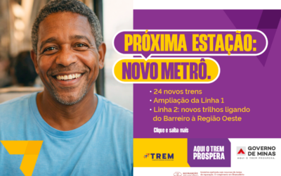Modernização, aquisição de novos trens e expansão das linhas marcam nova fase do metrô da Região Metropolitana de Belo Horizonte
